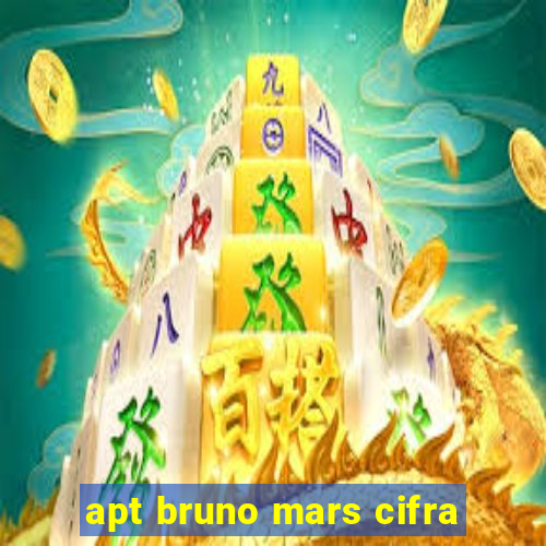 apt bruno mars cifra